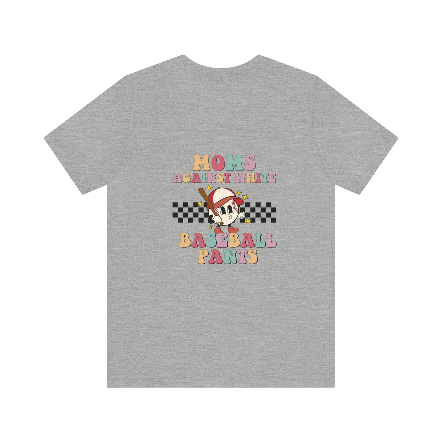 Against White Baseball Pants Short Sleeve Tee