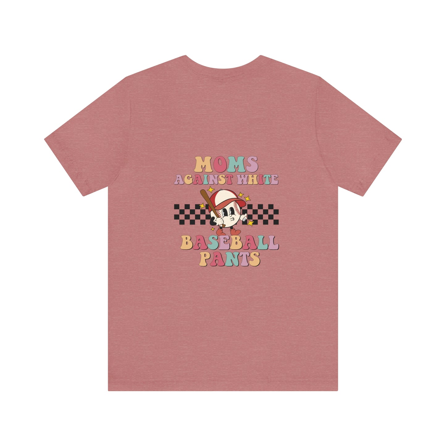 Against White Baseball Pants Short Sleeve Tee