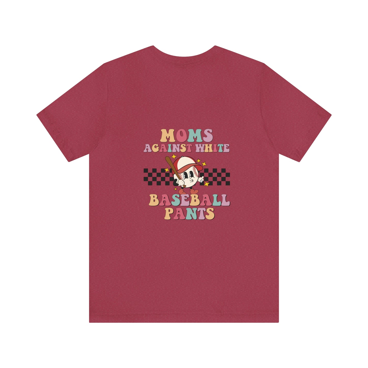 Against White Baseball Pants Short Sleeve Tee