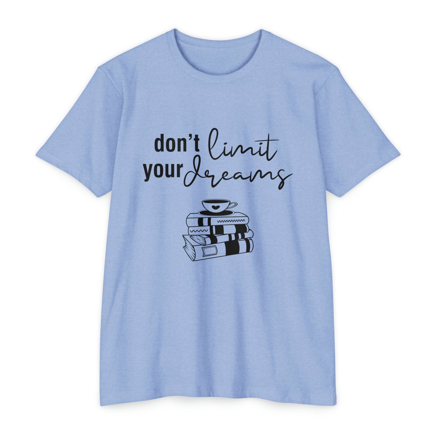 Don't limit your dreams Jersey T-shirt