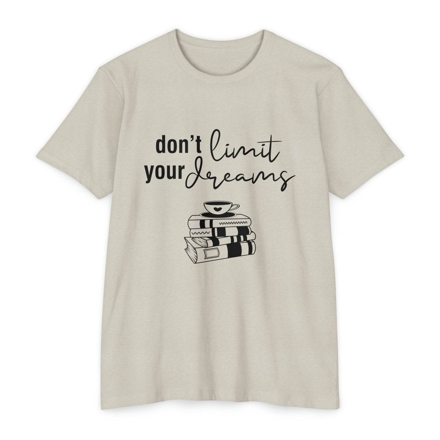 Don't limit your dreams Jersey T-shirt