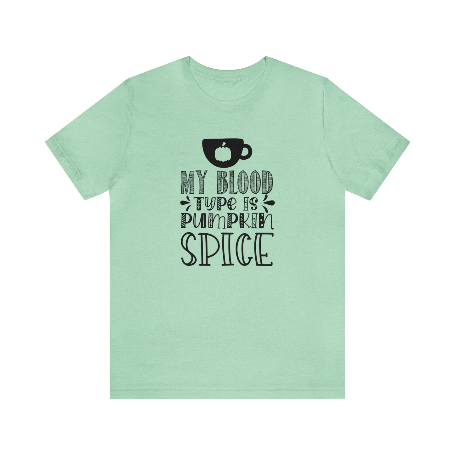 Blood Type is Pumpkin Spice Jersey Short Sleeve Tee