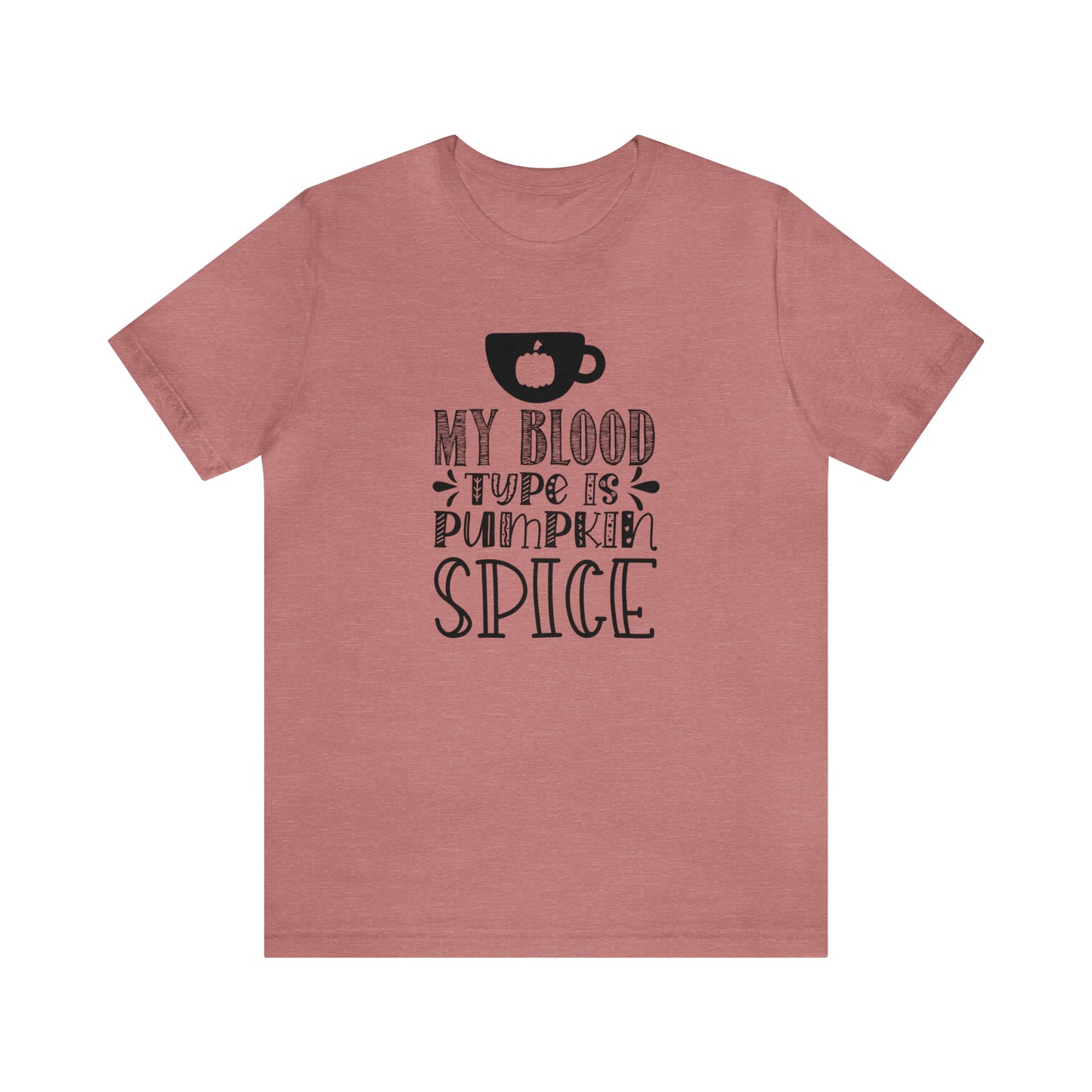 Blood Type is Pumpkin Spice Jersey Short Sleeve Tee