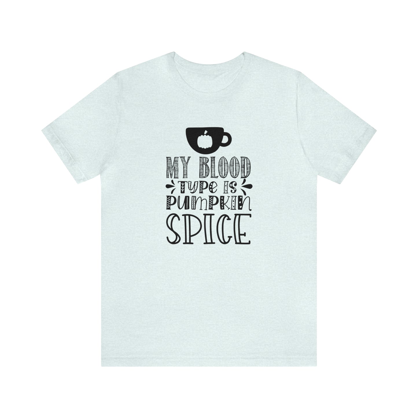 Blood Type is Pumpkin Spice Jersey Short Sleeve Tee