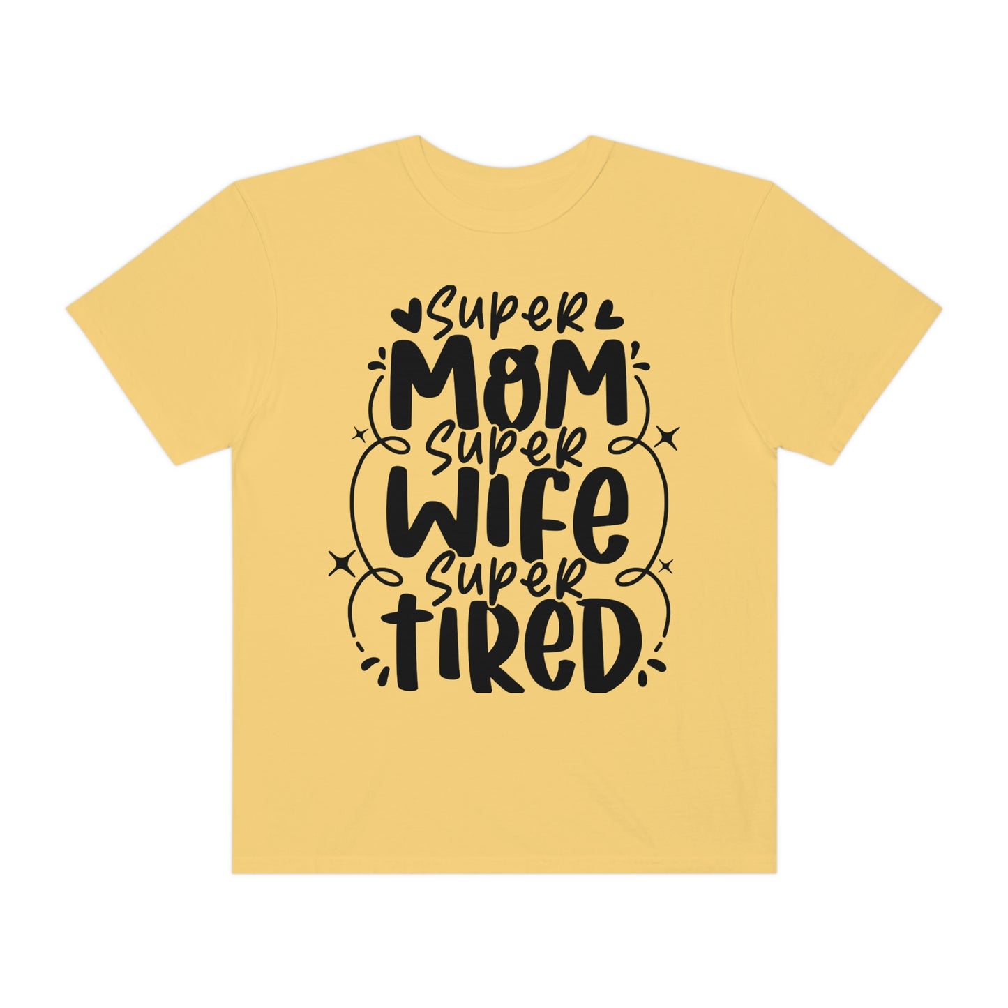 Super mom Super wife Super tired