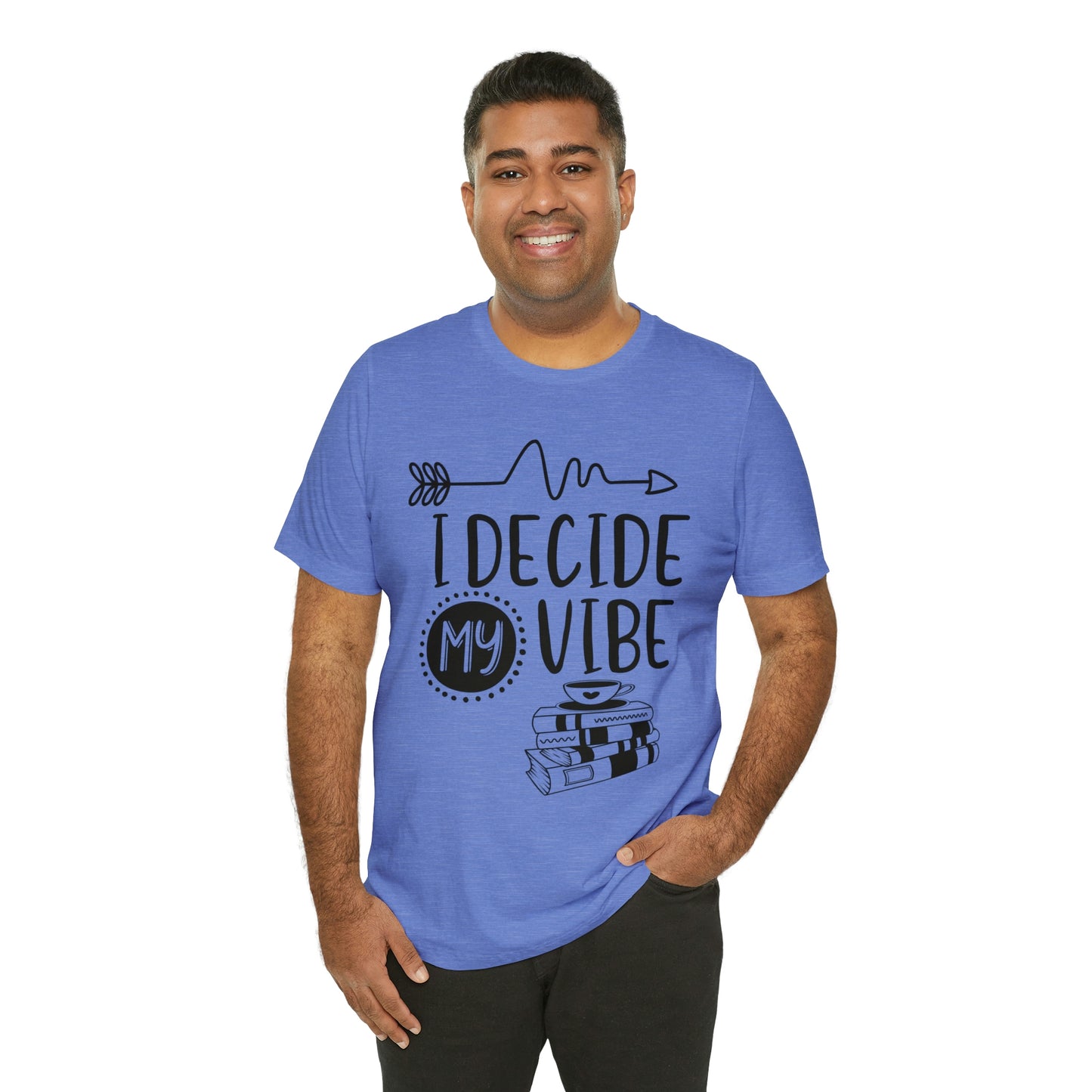 I Decide My Vibe Short Sleeve Tee