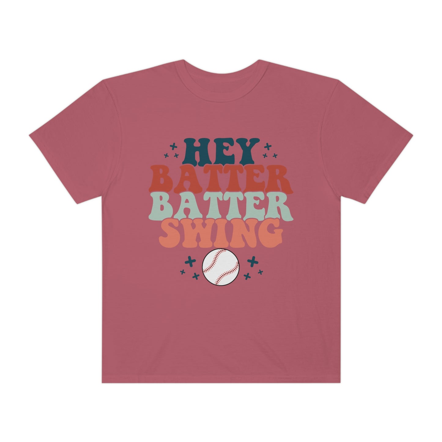 Hey Batter Batter Swing Garment-Dyed T-shirt