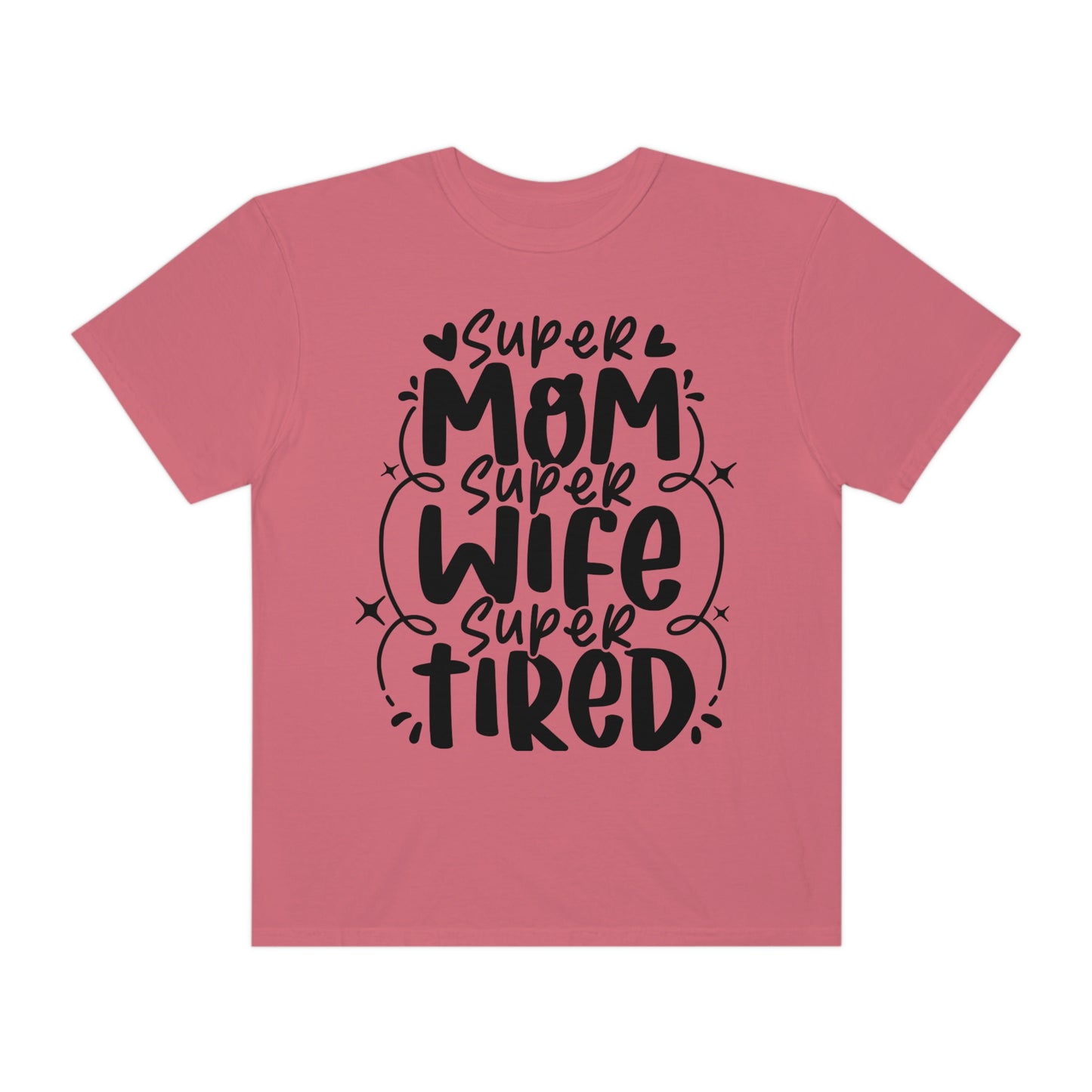 Super mom Super wife Super tired