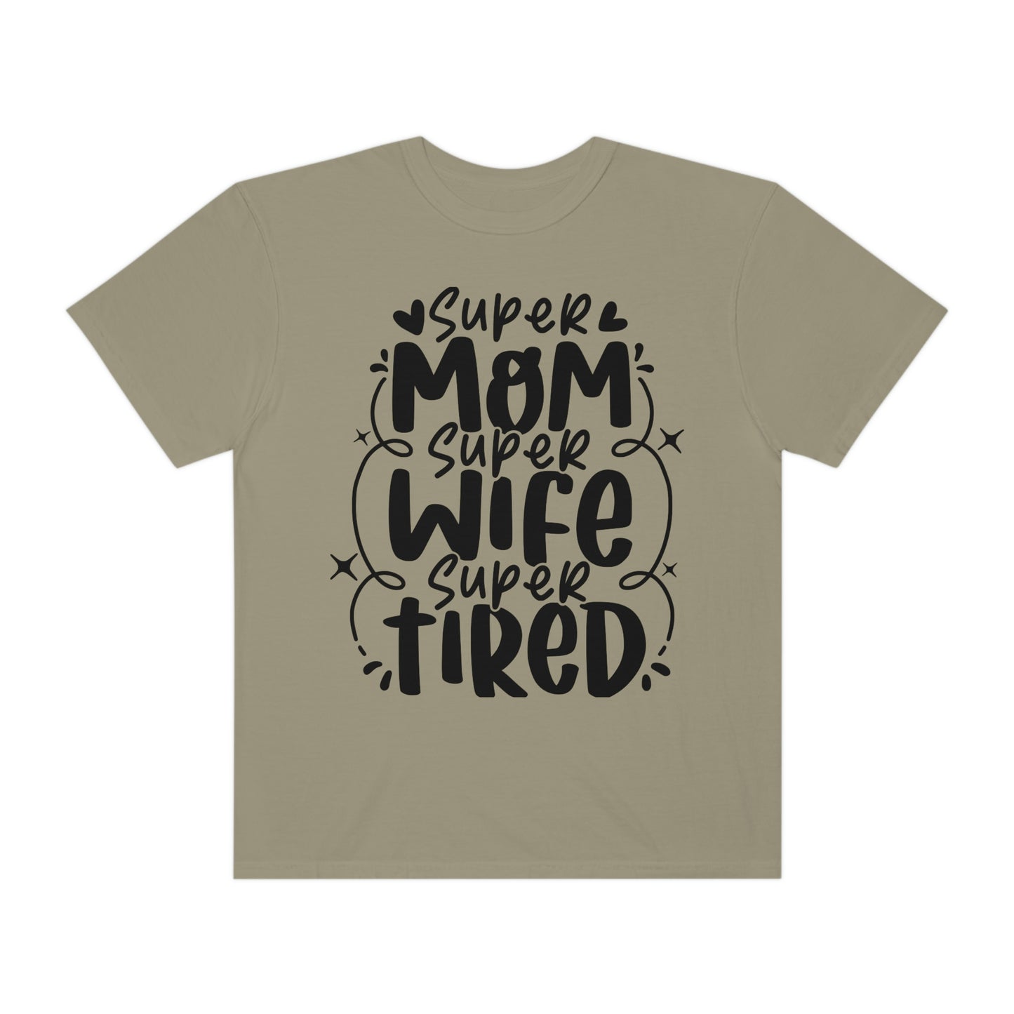 Super mom Super wife Super tired