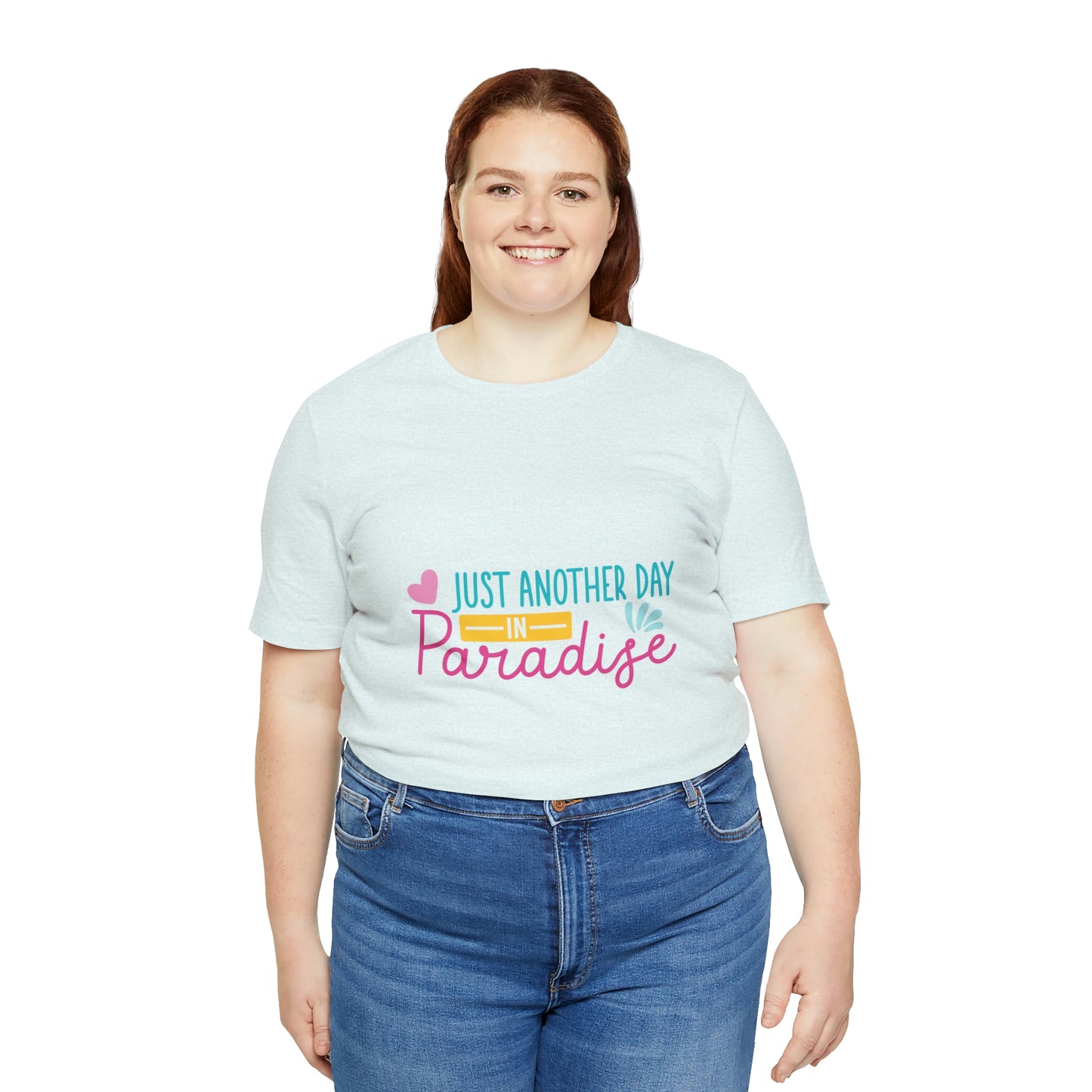 Just another day in paradise Short Sleeve Tee