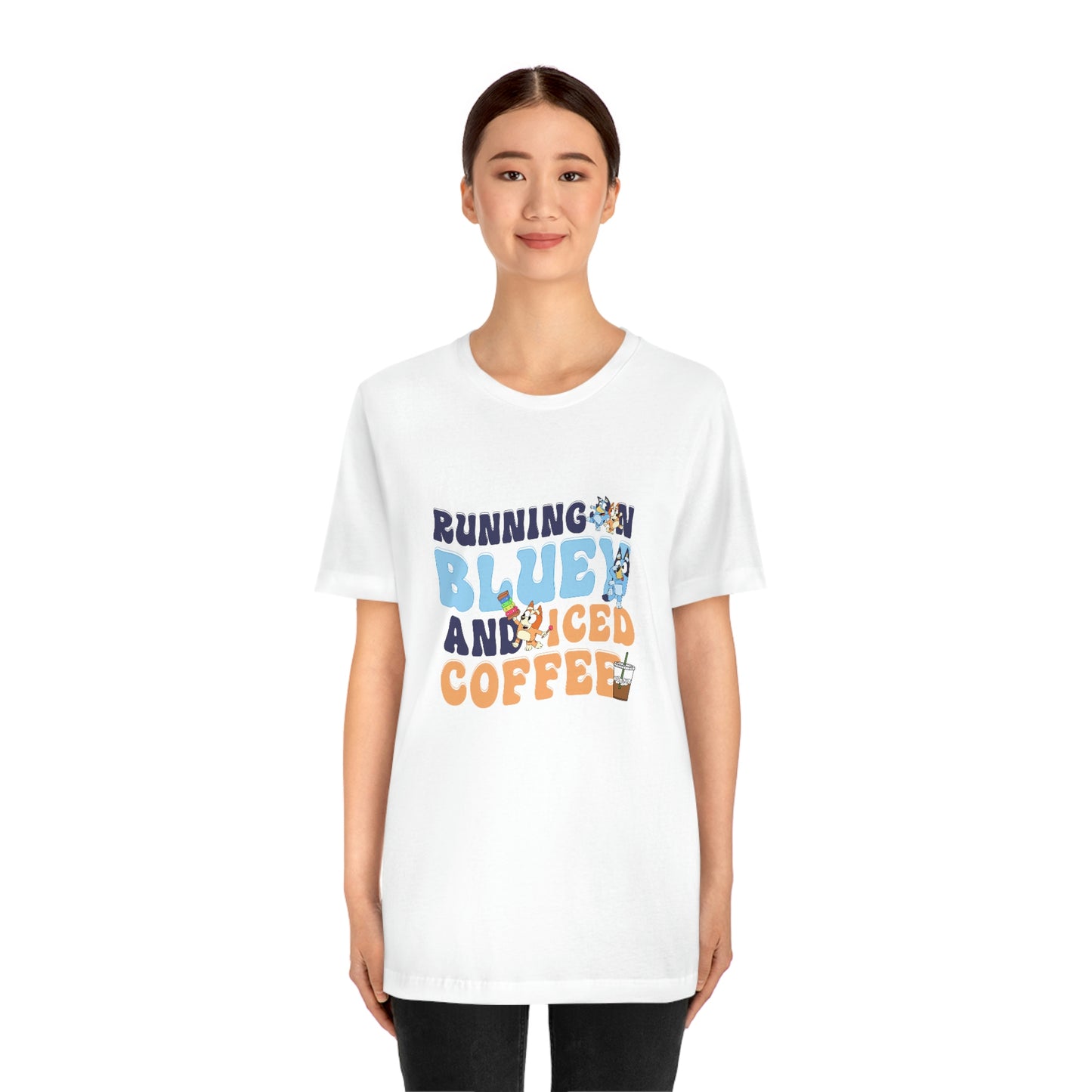 Running on Bluey and Iced Coffee Short Sleeve Tee