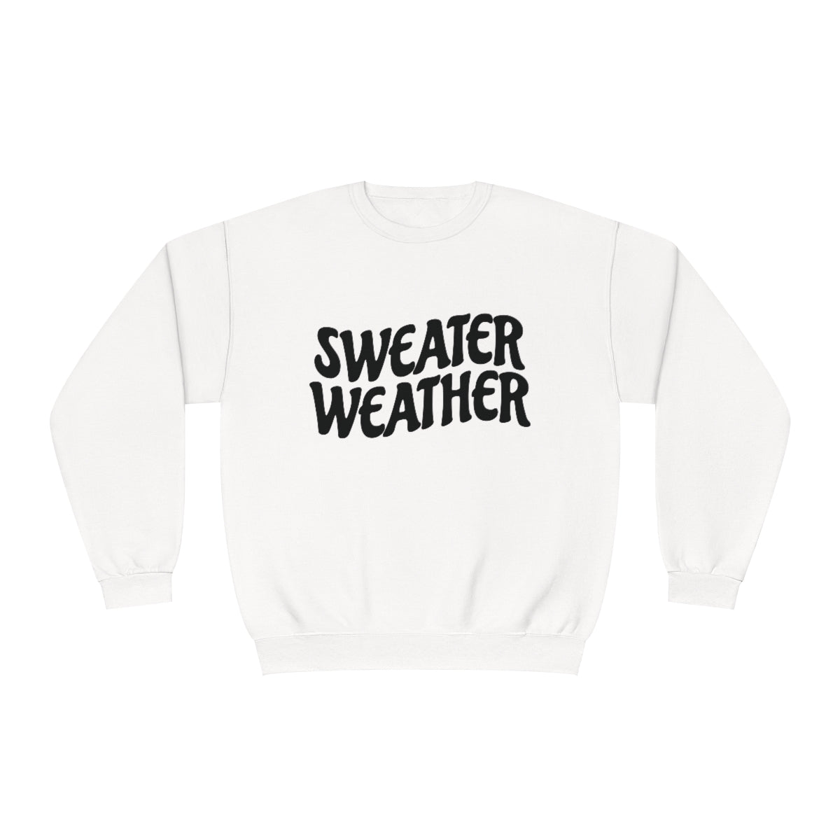 Sweater Weather Sweatshirt