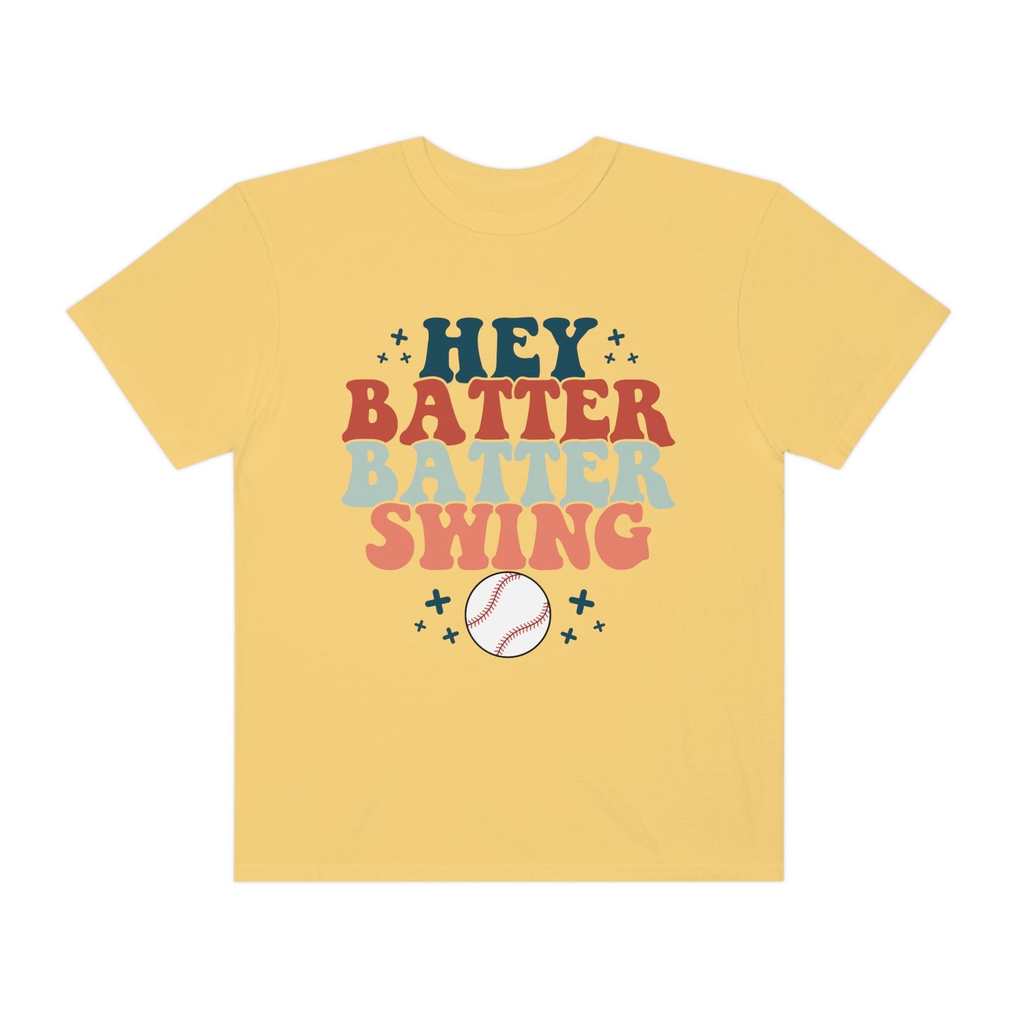 Hey Batter Batter Swing Garment-Dyed T-shirt