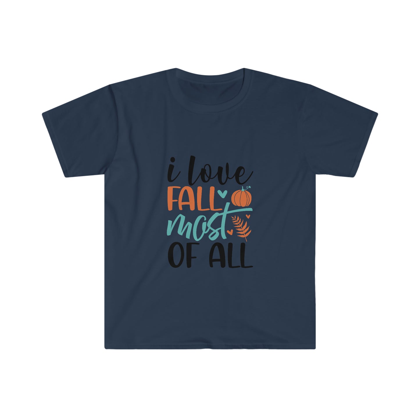 Sunshine Lasso I love Fall Most of All Unisex Softstyle T-Shirt