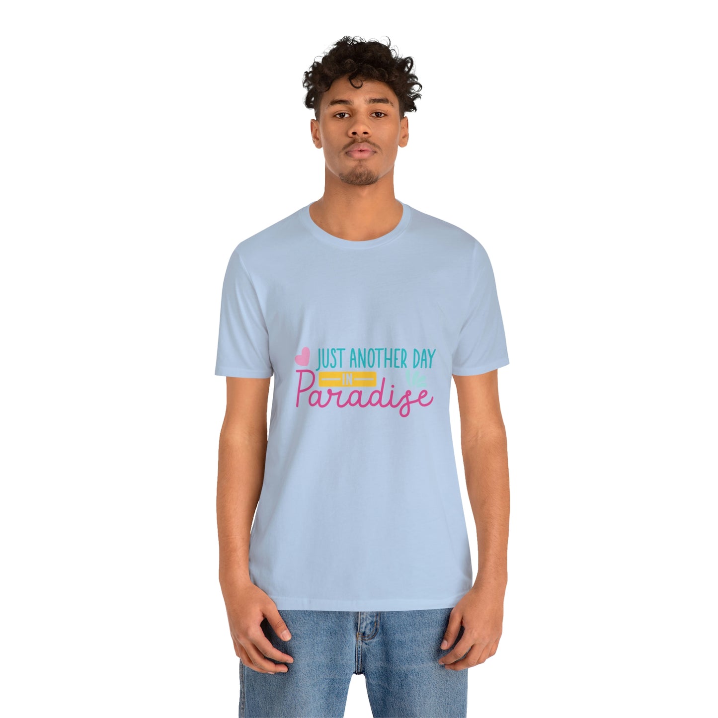 Just another day in paradise Short Sleeve Tee