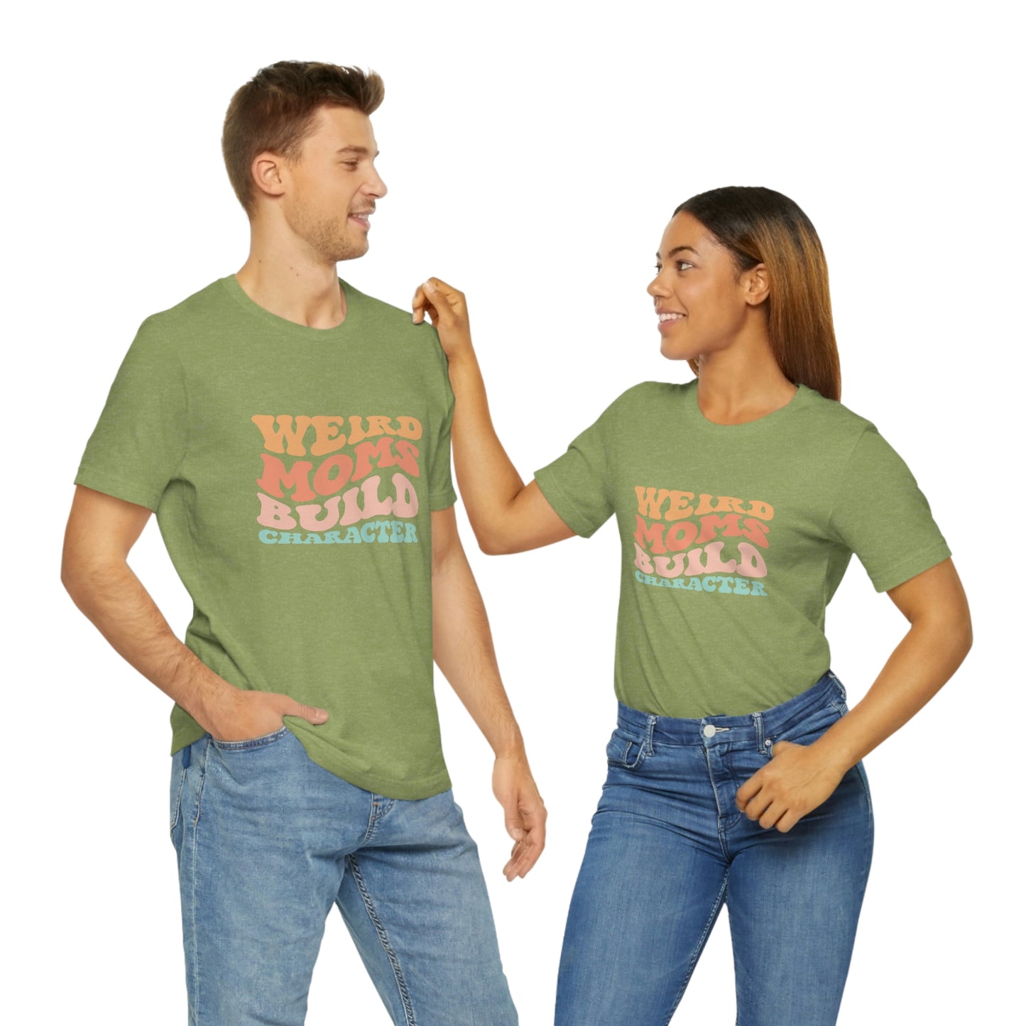 Weird Moms Build Character Short Sleeve Tee