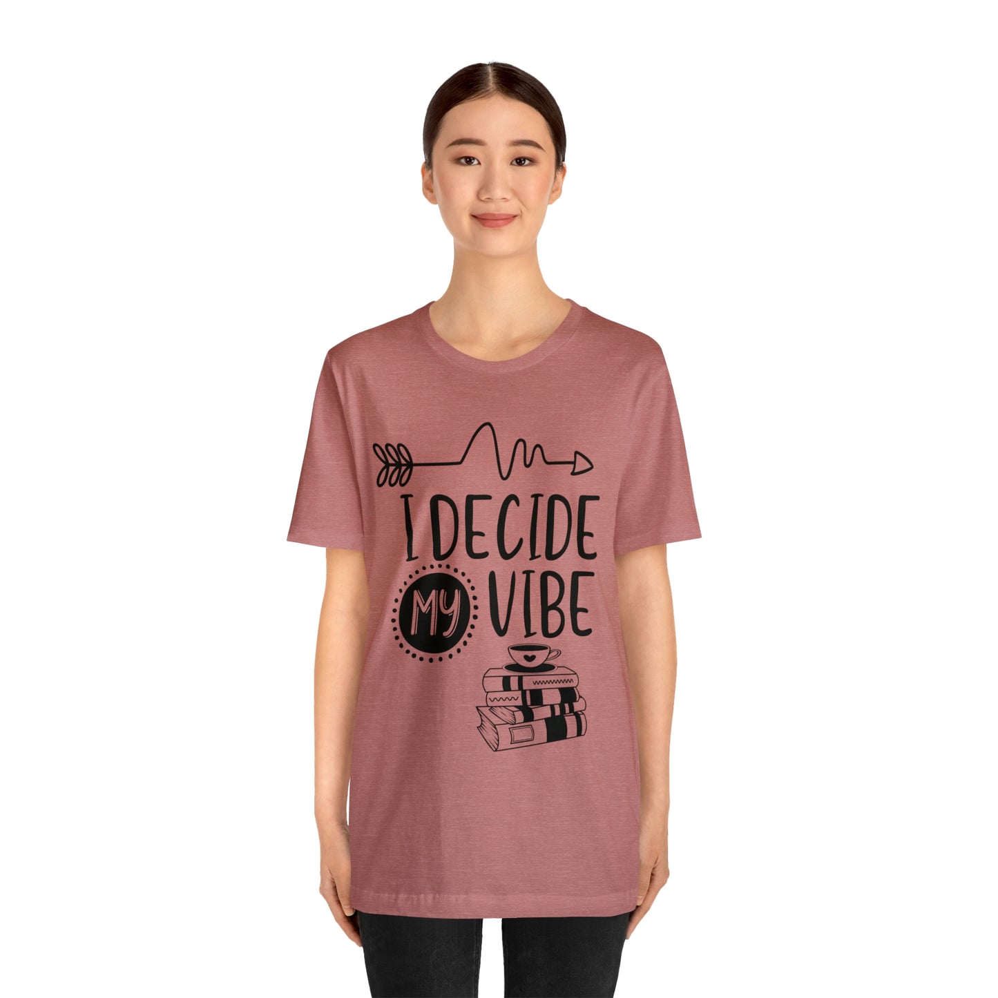 I Decide My Vibe Short Sleeve Tee