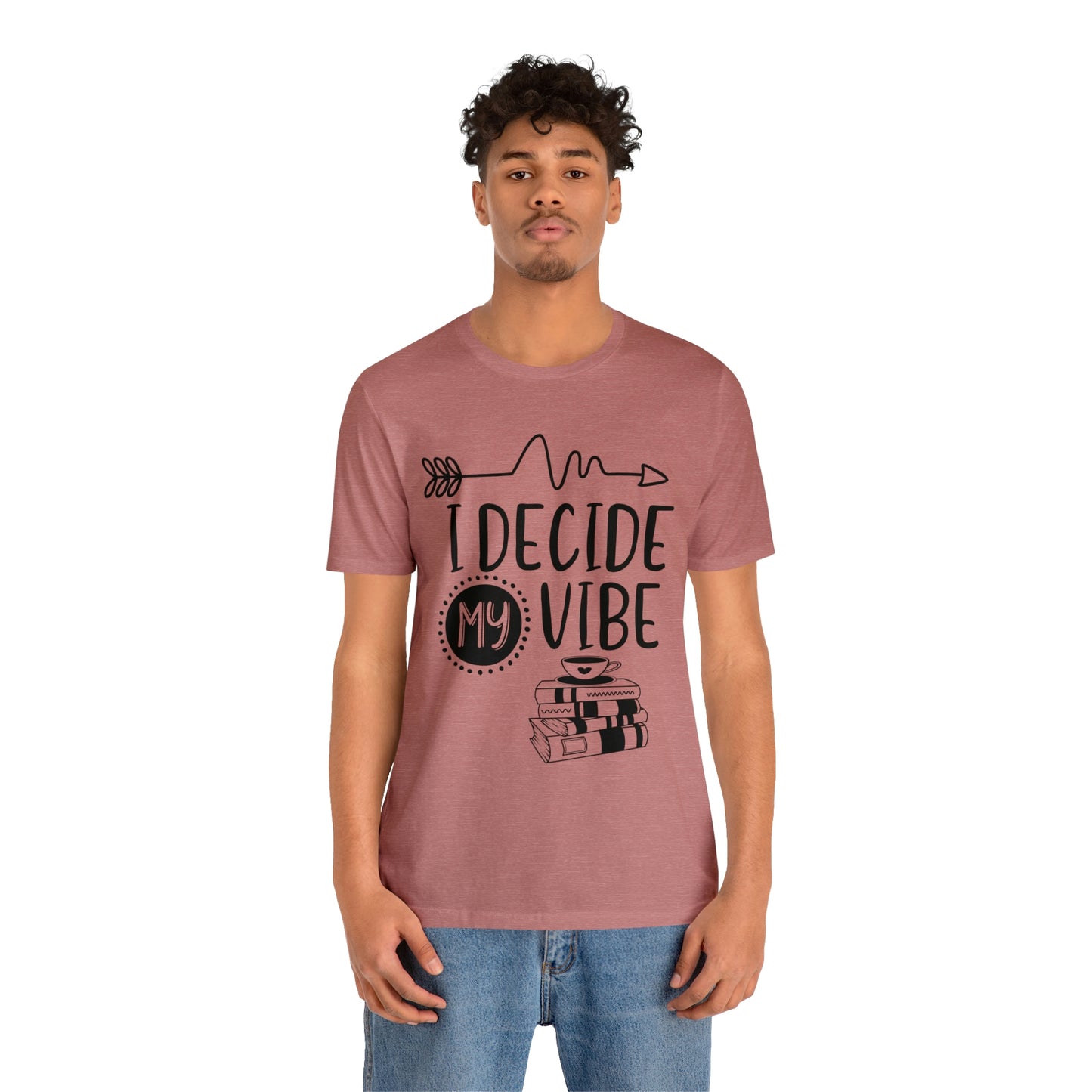 I Decide My Vibe Short Sleeve Tee