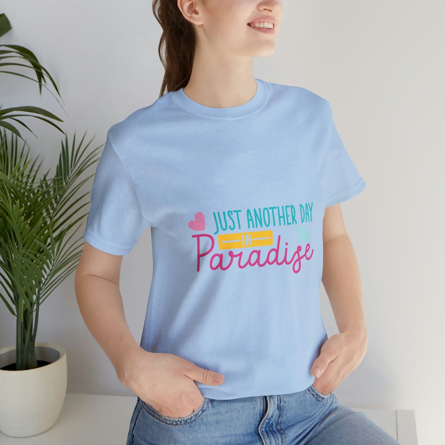 Just another day in paradise Short Sleeve Tee