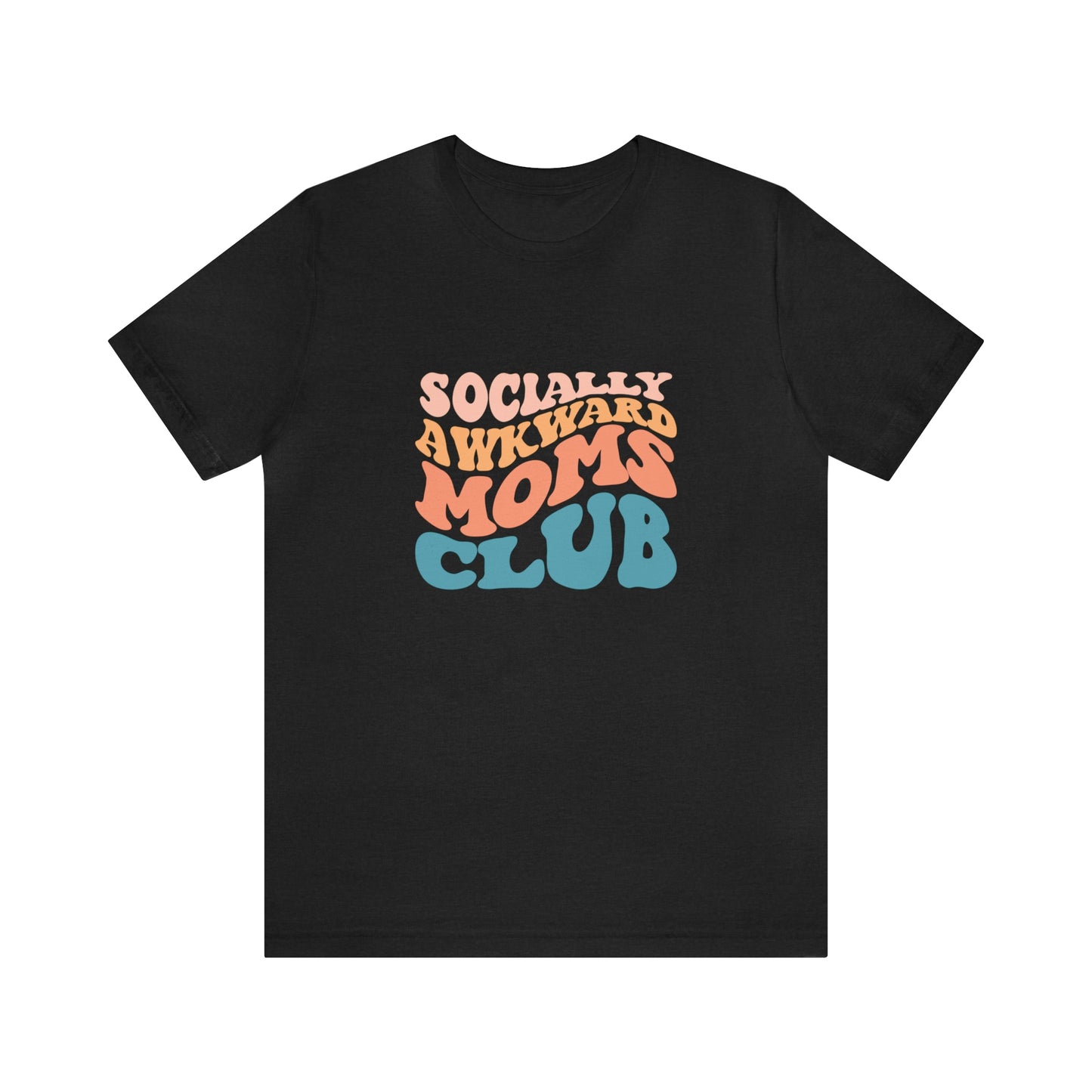 Socially Awkward Moms Club Short Sleeve Tee