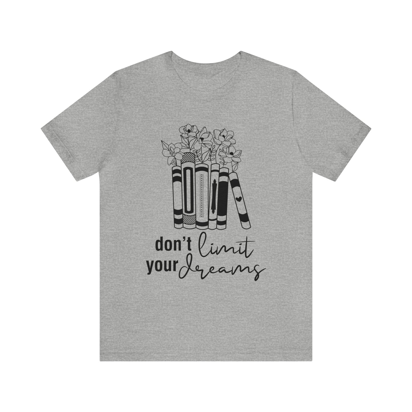 Don't Limit Your Dreams Short Sleeve Tee