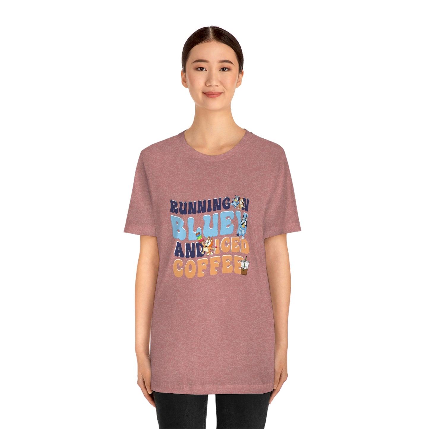 Running on Bluey and Iced Coffee Short Sleeve Tee