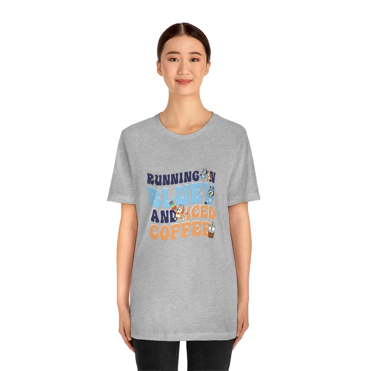 Running on Bluey and Iced Coffee Short Sleeve Tee