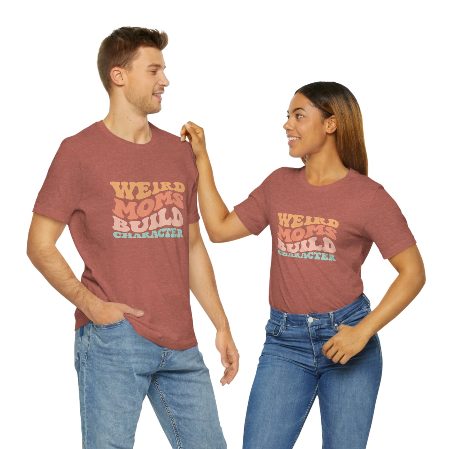 Weird Moms Build Character Short Sleeve Tee