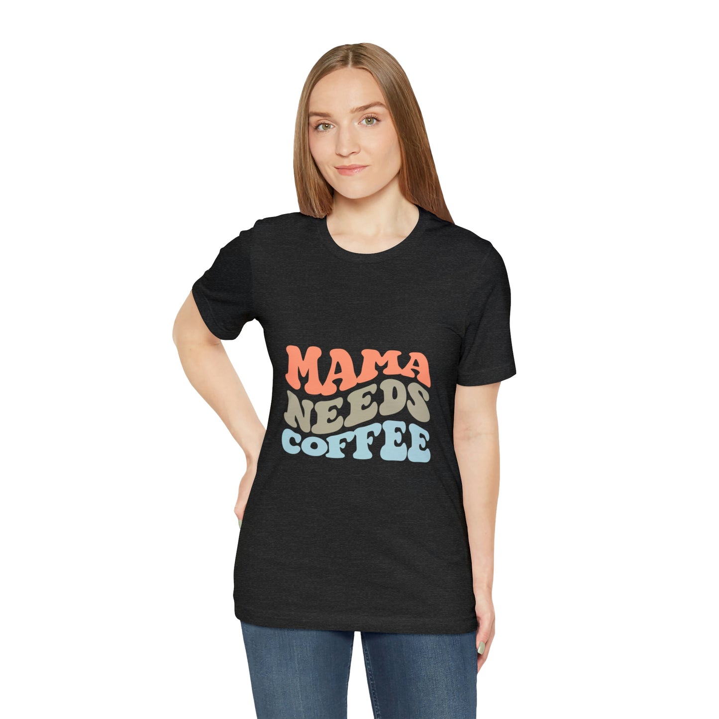 Mama Needs Coffee Jersey Short Sleeve Tee