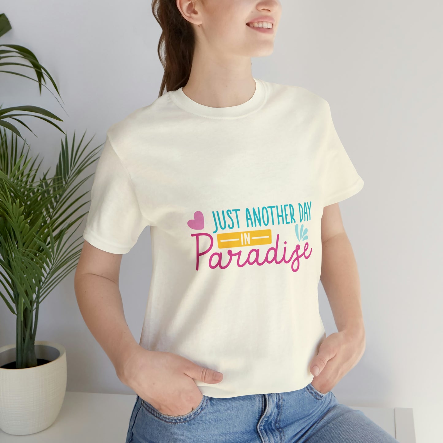 Just another day in paradise Short Sleeve Tee