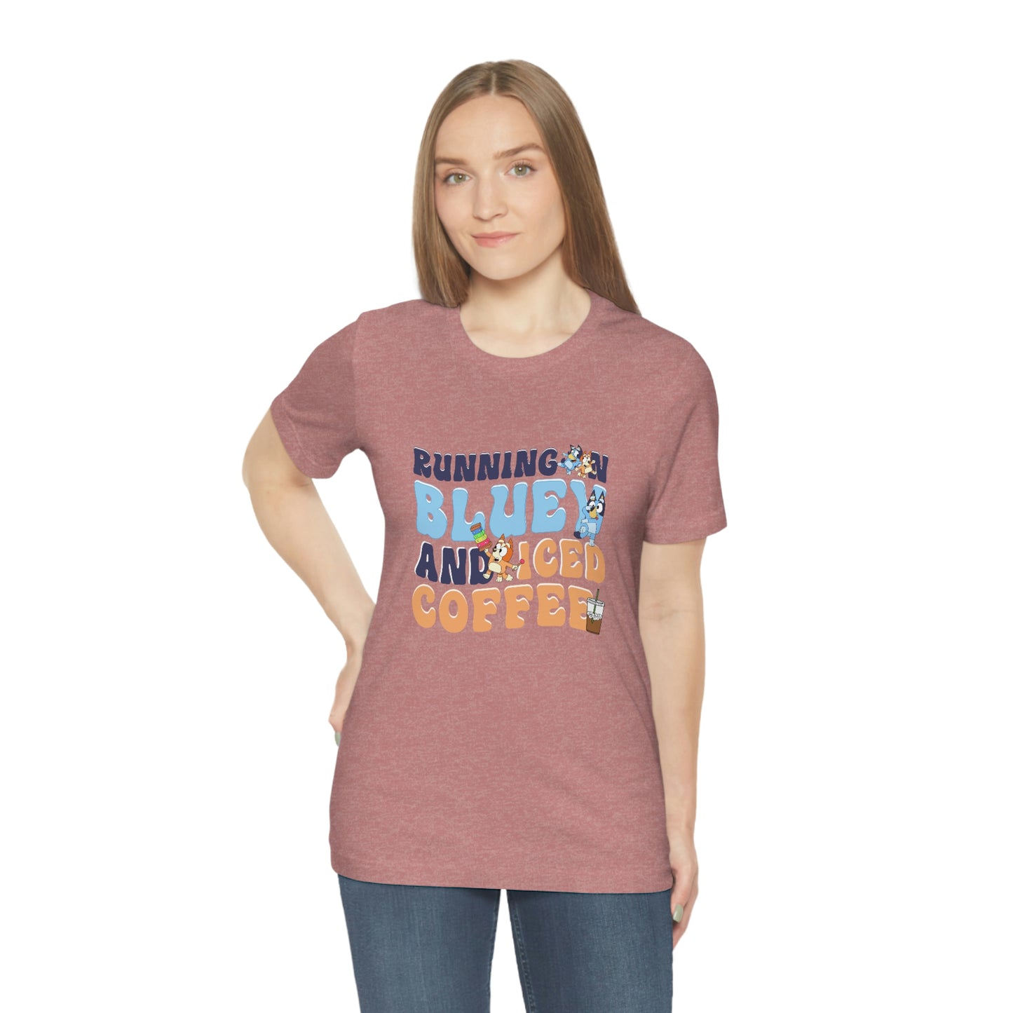 Running on Bluey and Iced Coffee Short Sleeve Tee