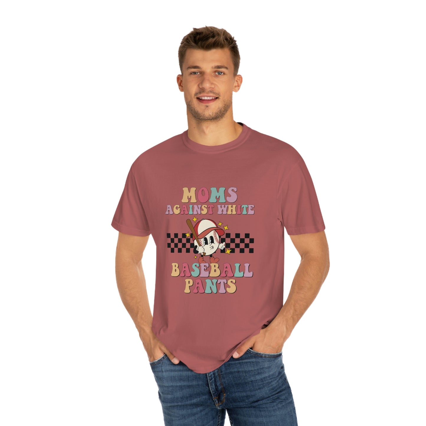 Moms against white baseball pants Garment-Dyed T-shirt