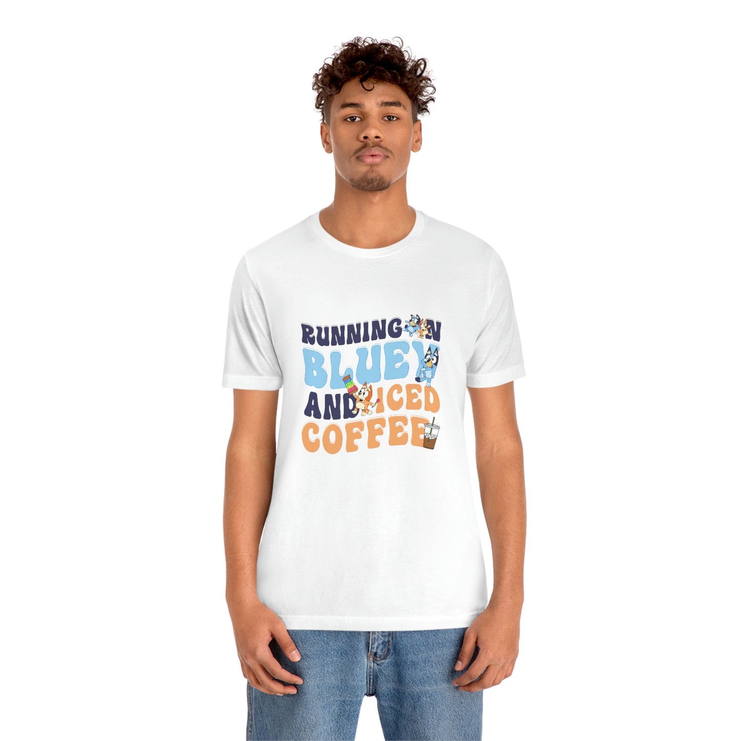 Running on Bluey and Iced Coffee Short Sleeve Tee