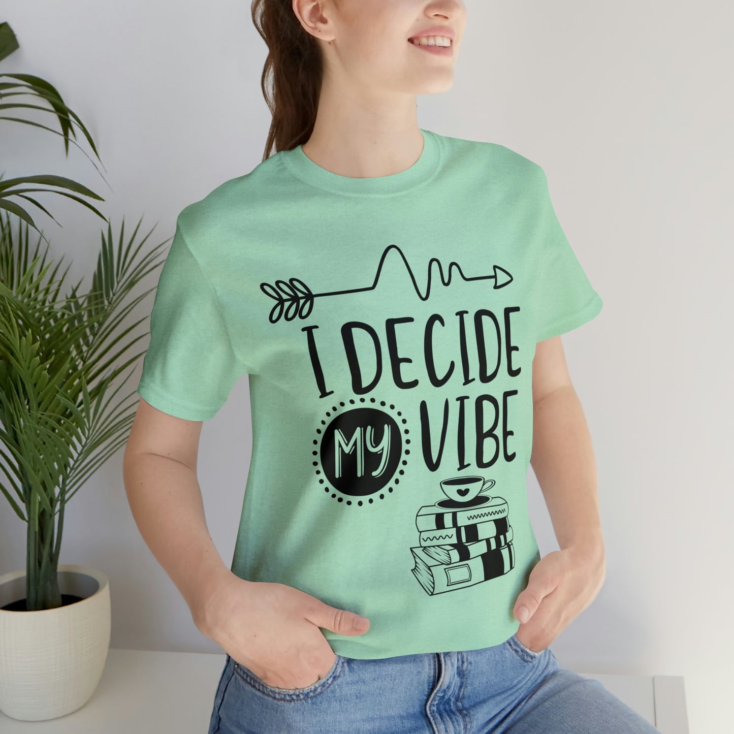 I Decide My Vibe Short Sleeve Tee