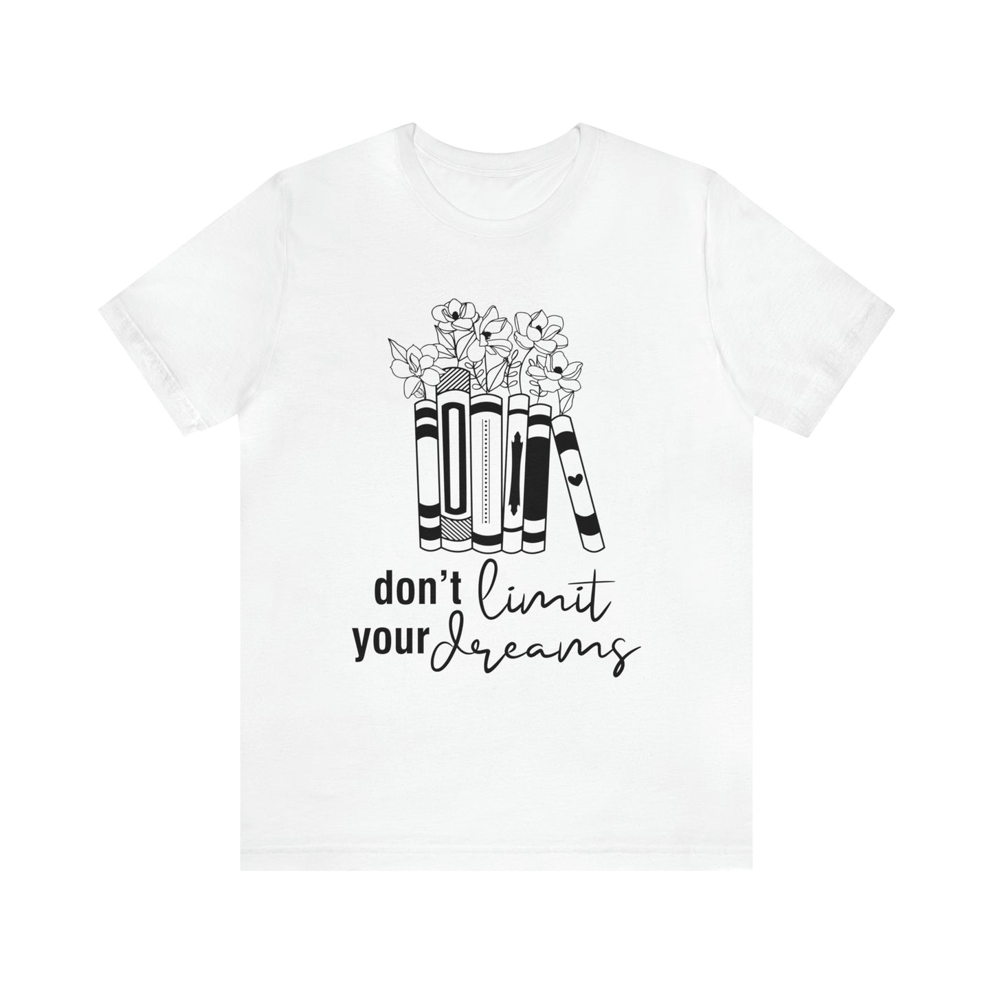 Don't Limit Your Dreams Short Sleeve Tee