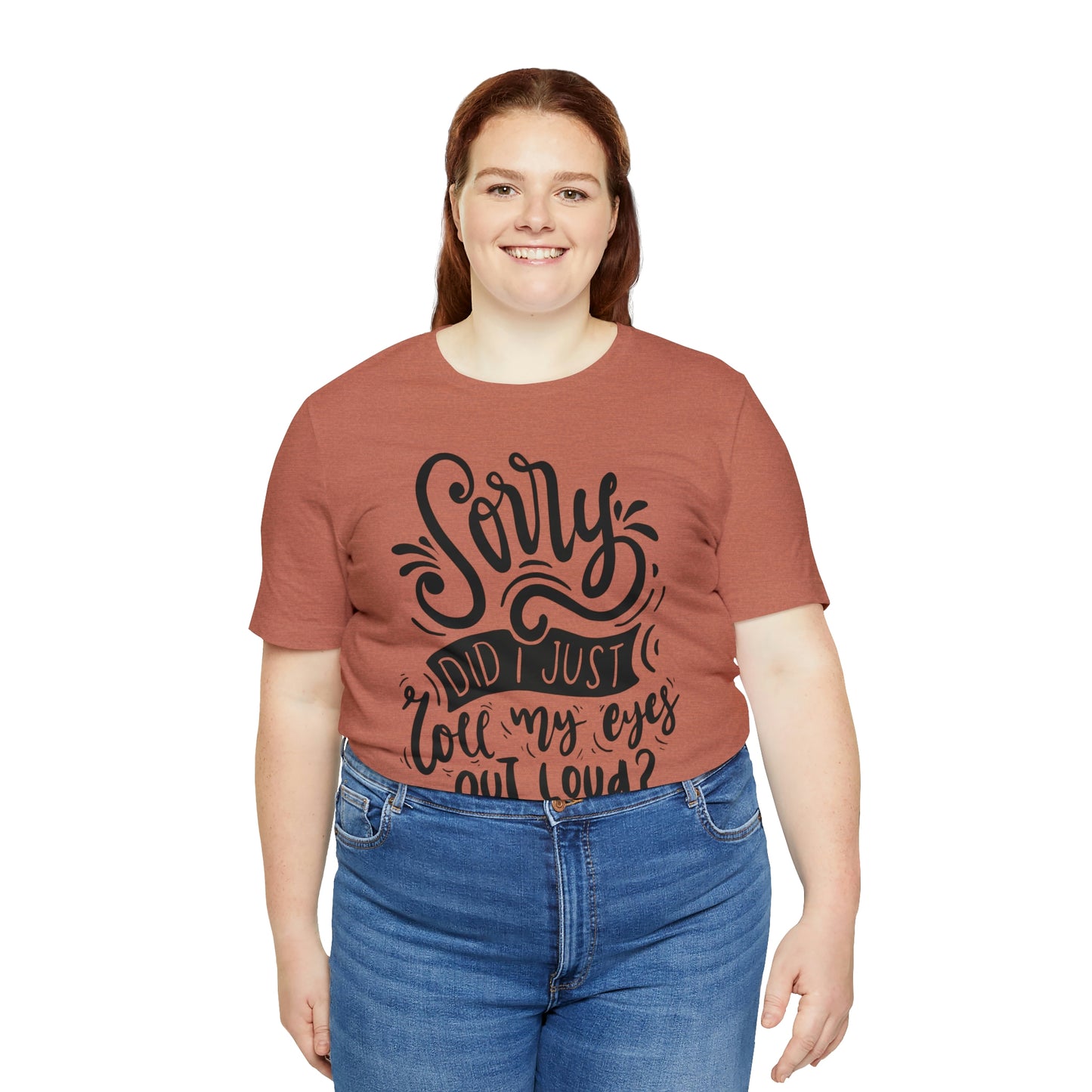 Rolled my eyes out loud Short Sleeve Tee