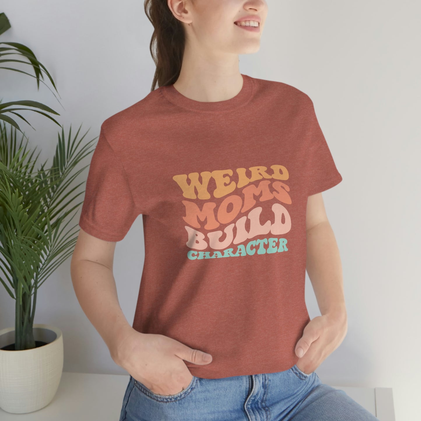 Weird Moms Build Character Short Sleeve Tee