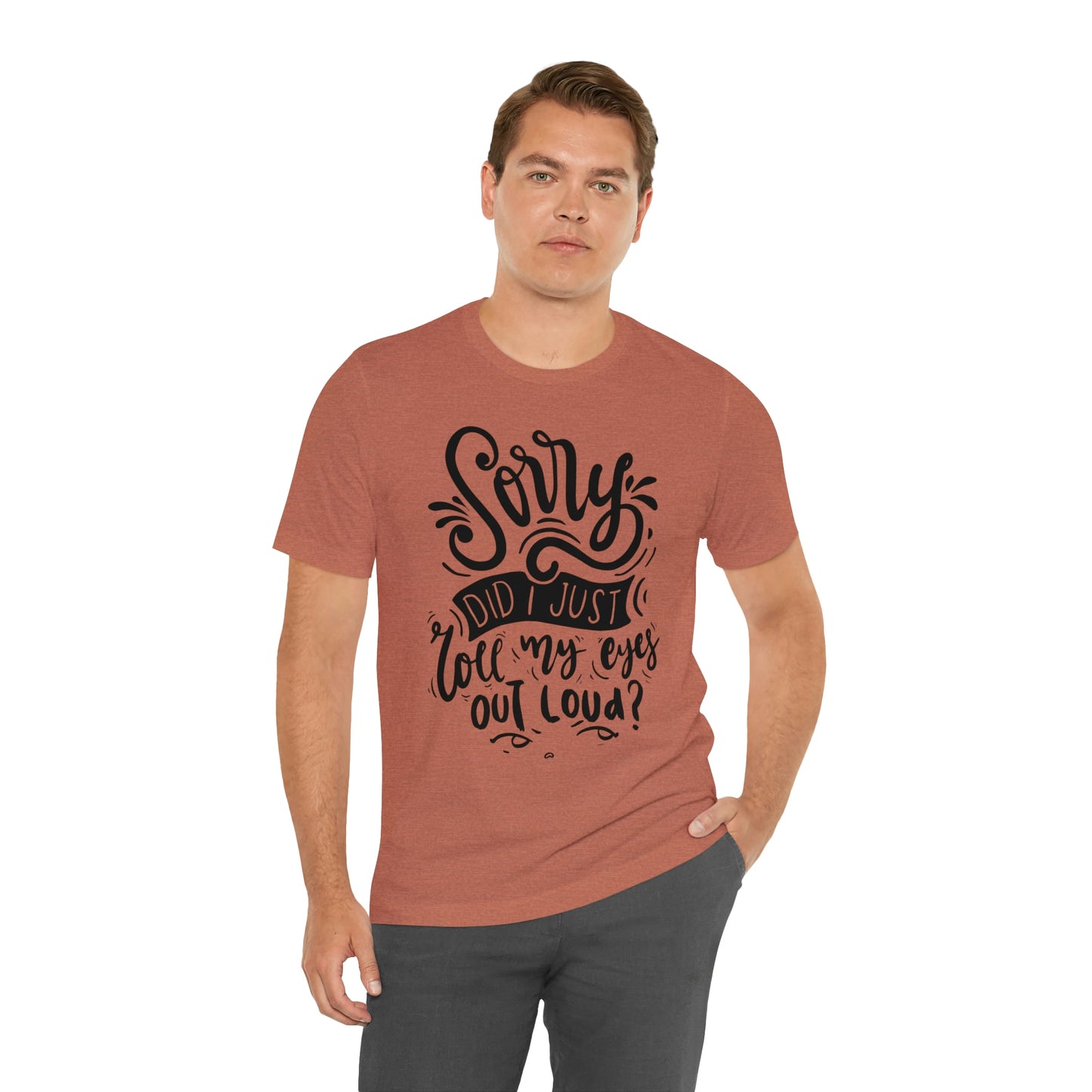 Rolled my eyes out loud Short Sleeve Tee