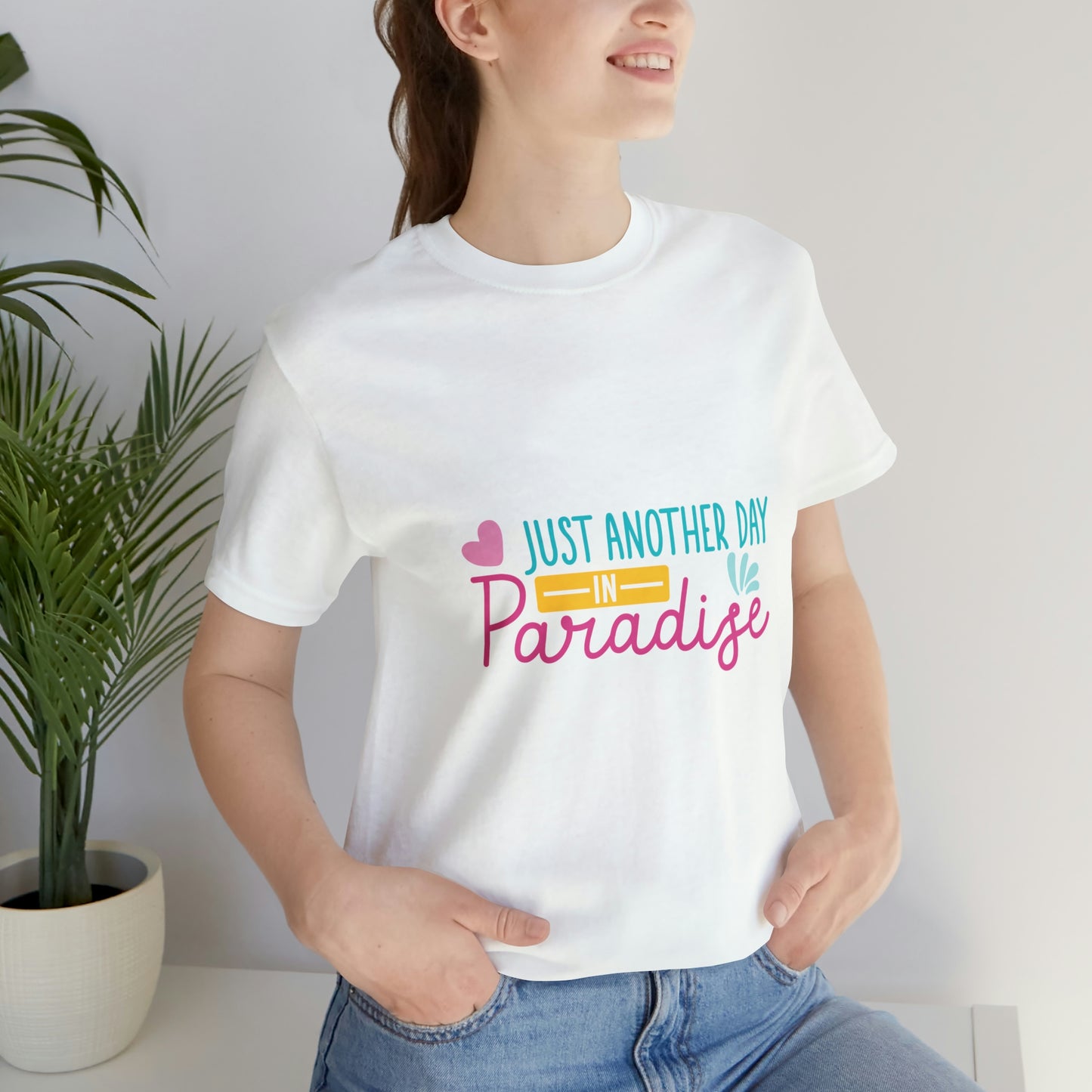 Just another day in paradise Short Sleeve Tee