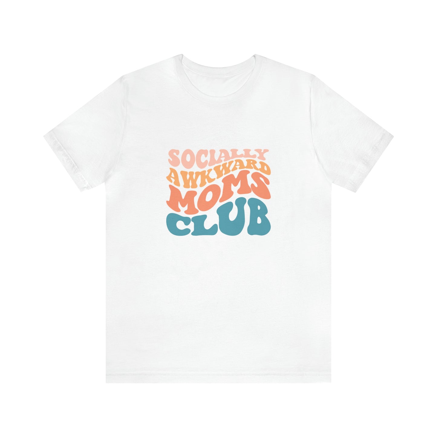 Socially Awkward Moms Club Short Sleeve Tee