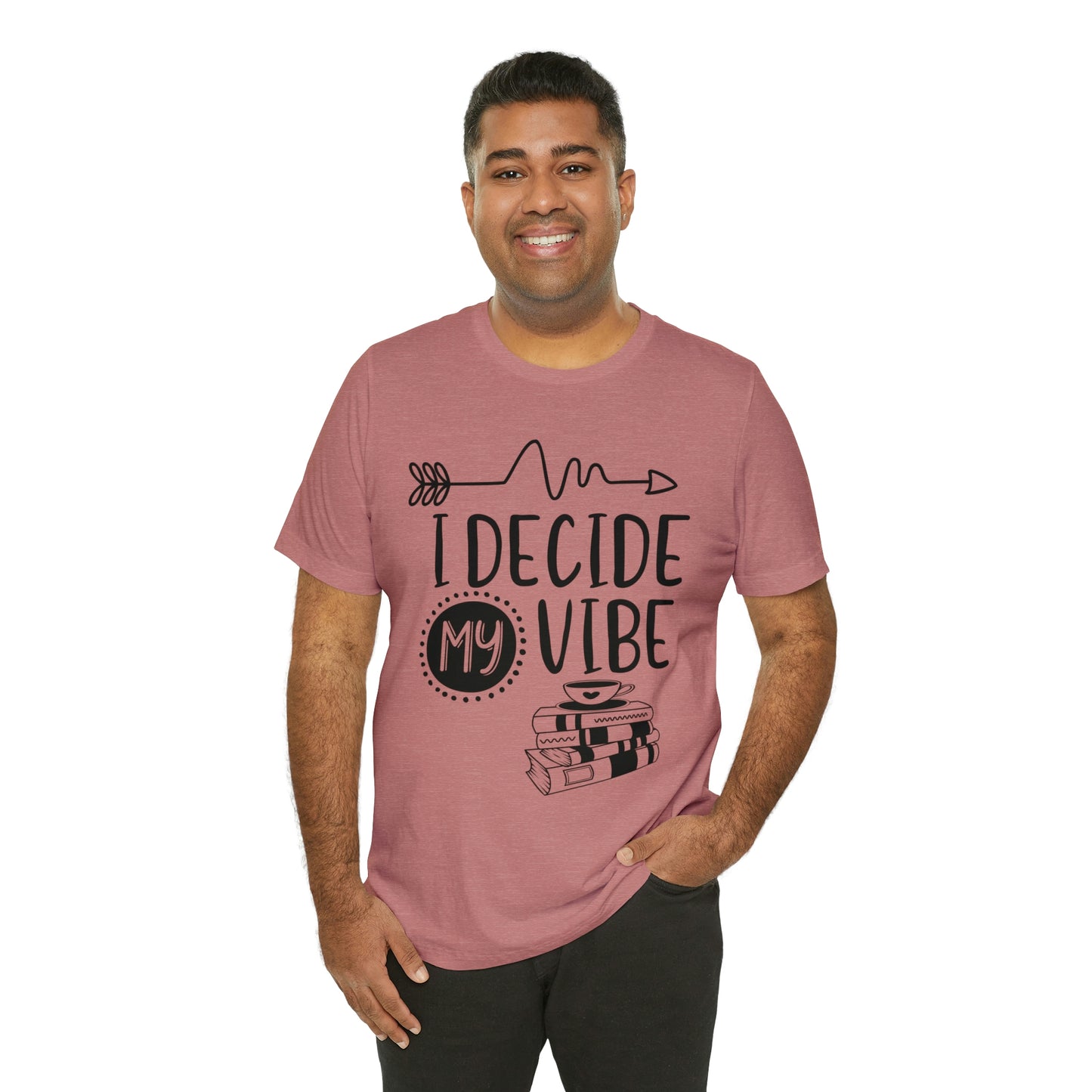 I Decide My Vibe Short Sleeve Tee