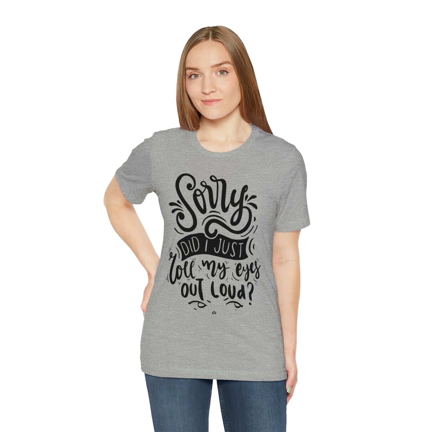 Rolled my eyes out loud Short Sleeve Tee