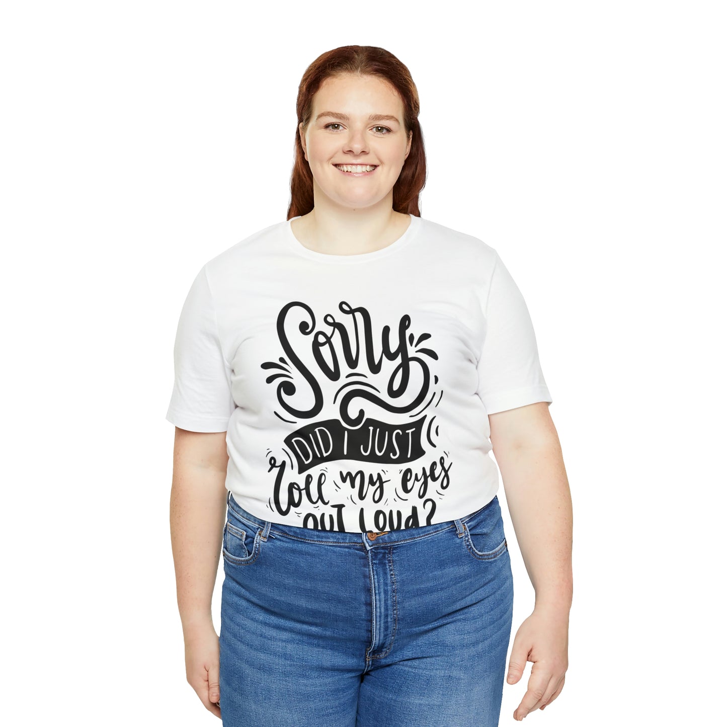 Rolled my eyes out loud Short Sleeve Tee