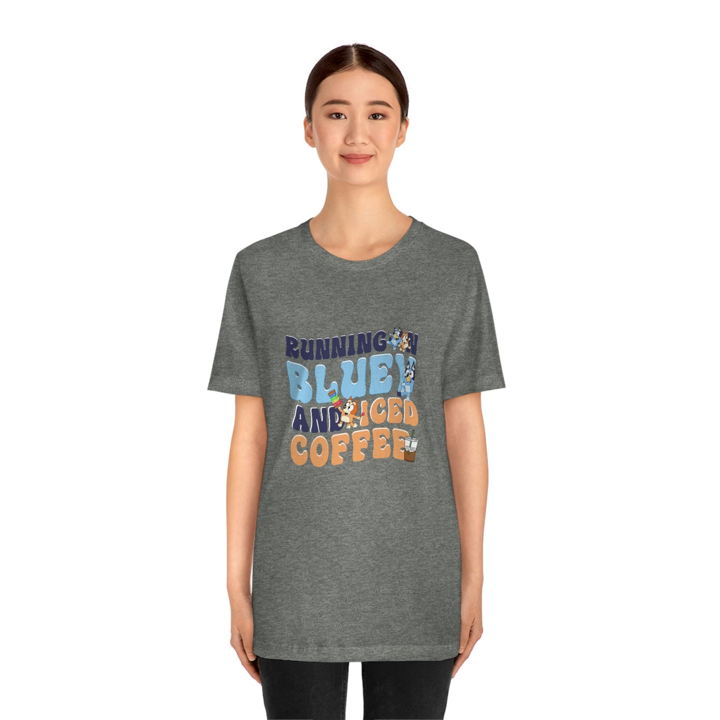 Running on Bluey and Iced Coffee Short Sleeve Tee