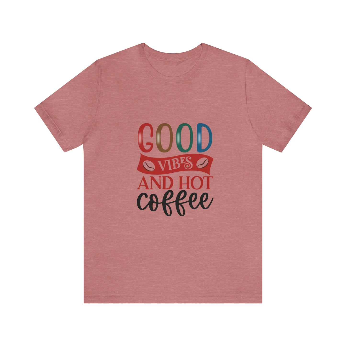 Good vibes and hot coffee Short Sleeve Tee