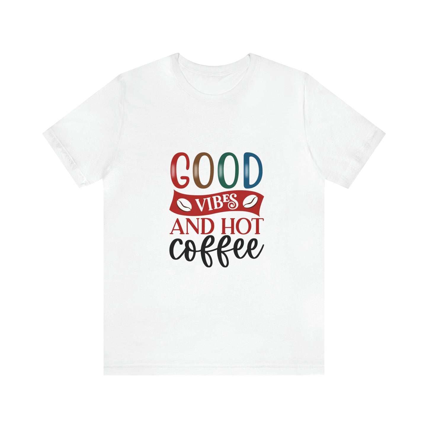 Good vibes and hot coffee Short Sleeve Tee