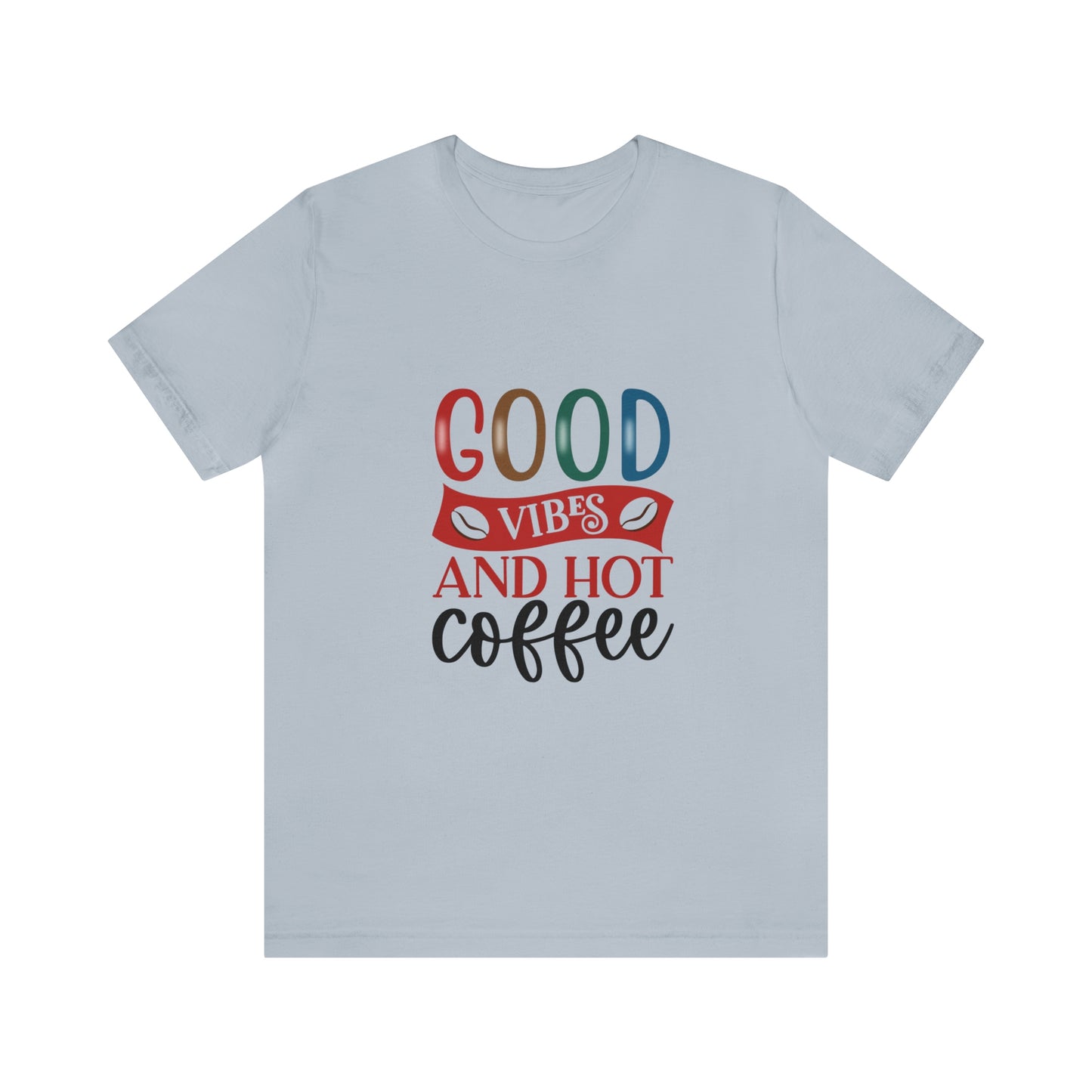 Good vibes and hot coffee Short Sleeve Tee