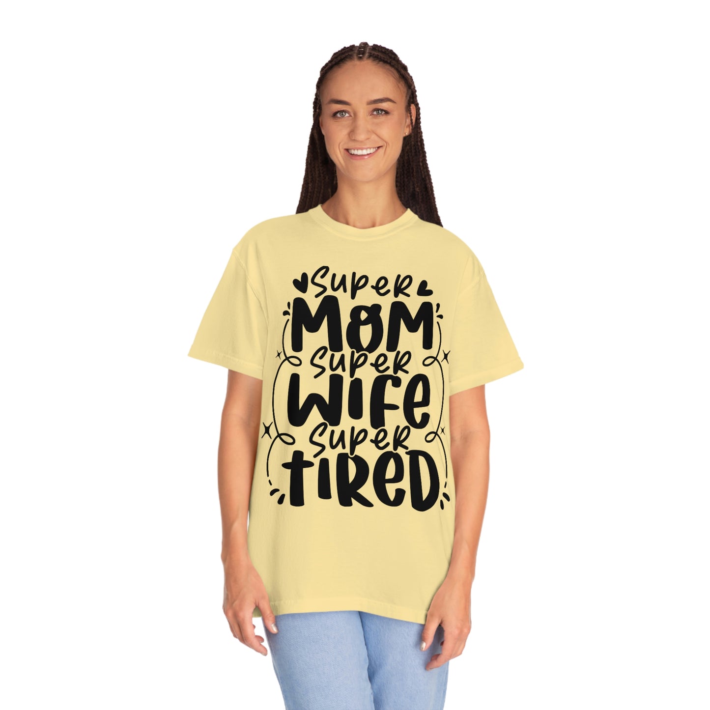 Super mom Super wife Super tired