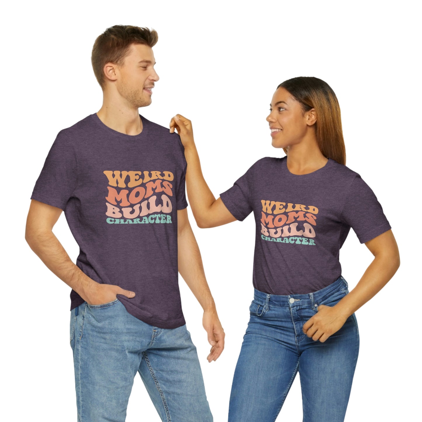 Weird Moms Build Character Short Sleeve Tee