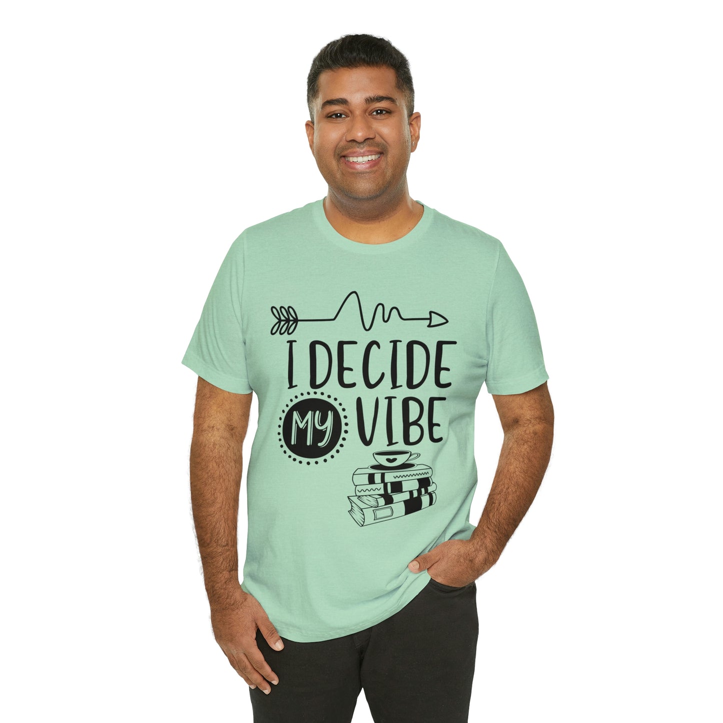 I Decide My Vibe Short Sleeve Tee